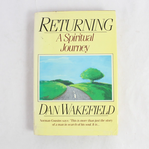 Returning A Spiritual Journey by Dan Wakefield 1988 Hardcover Dust Jacket