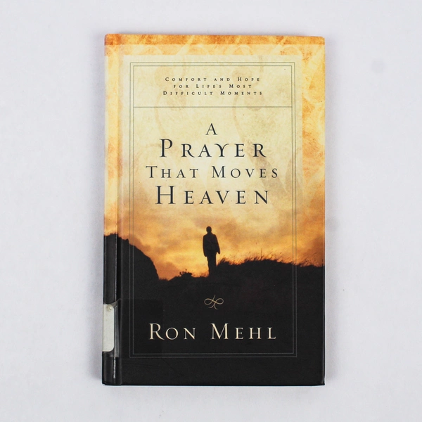 A Prayer That Moves Heaven by Ron Mehl 2002 Hardcover Ex-Library