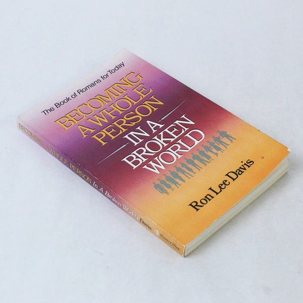Becoming A Whole Person In A Broken World by Ron Lee Davis 1990 Paperback