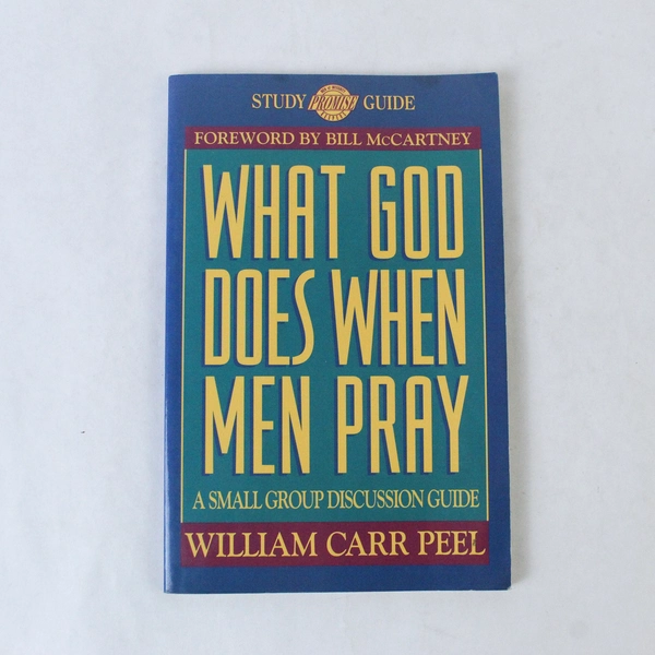 What God Does When Men Pray by William Carr Peel, 1993 Paperback