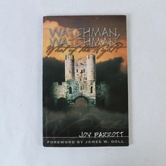 Watchman, Watchman: What of the Night? by Joy Parrott 2005 Paperback