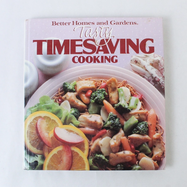 Better Homes And Gardens Tasty Timesaving Cooking 1988 Hardcover Book
