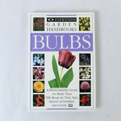 Bulbs: Eyewitness Garden Handbooks Photographic Guide, 1997 Paperback