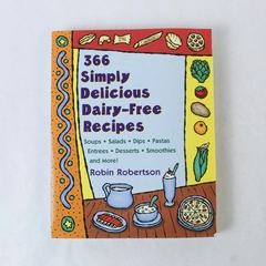 366 Simply Delicious Dairy-Free Recipes by Robin Robertson - 1997 PB