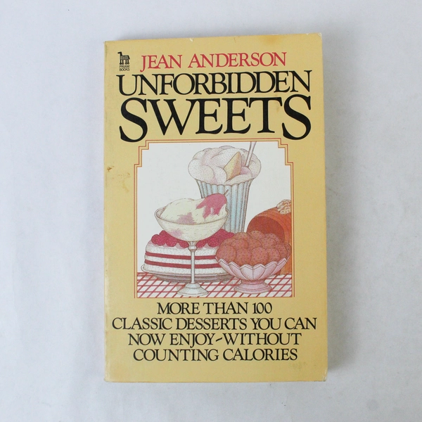 Unforbidden Sweets by Jean Anderson 1982 Paperback - Classic Dessert Recipes