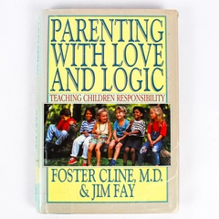 Parenting With Love and Logic by Foster Cline Jim Fay 1993 HC DJ Ex-Library Book
