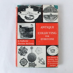 Antique Collecting for Everyone by Katharine McClinton 1951 HC Book