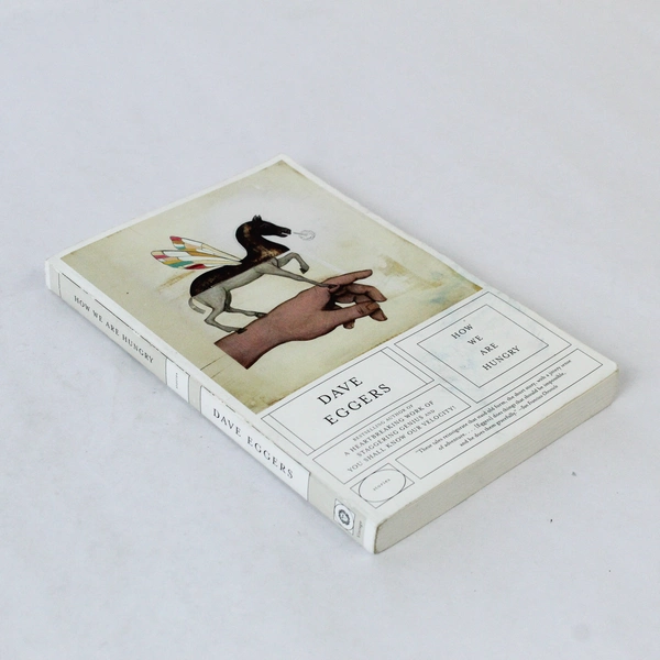 How We Are Hungry by Dave Eggers 2004 Paperback - Good Condition