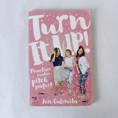 Turn It Up by Jen Calonita - Practice Makes Pitch Perfect 2018 PB