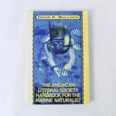 American Littoral Society Handbook for the Marine Naturalist by Bulloch