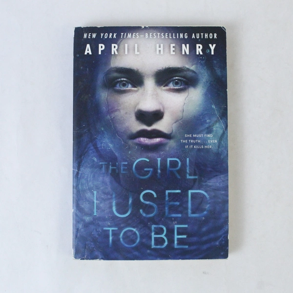 The Girl I Used to Be by April Henry 2016 Paperback - Good Condition