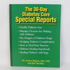The 30 Day Diabetes Cure Special Reports by Dr. Stefan Ripich 2011 Paperback