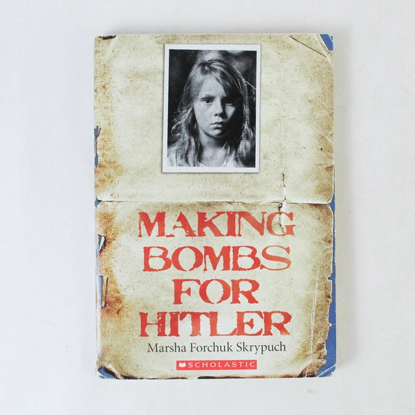 Making Bombs for Hitler by Marsha Forchuk Skrypuch, 2012 Paperback