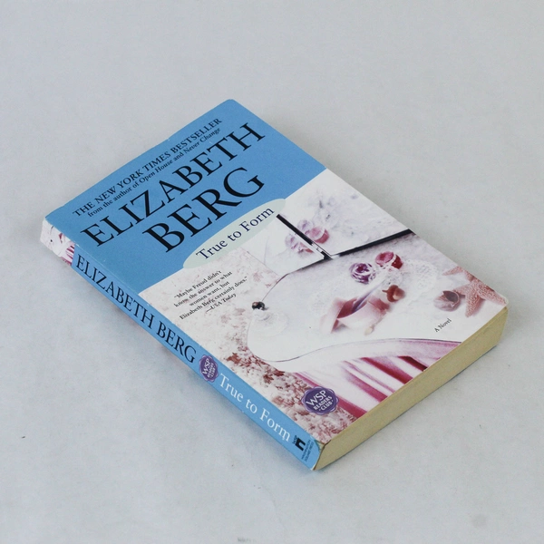 True to Form by Elizabeth Berg 2003 Paperback Novel - Good Condition