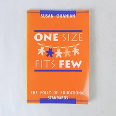 One Size Fits Few by Susan Ohanian 1999 Paperback - Good Condition