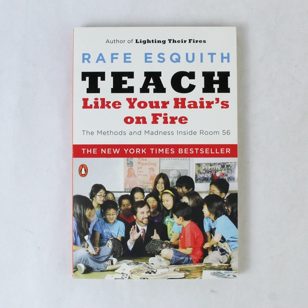 Teach Like Your Hair's on Fire by Rafe Esquith 2007 Paperback - Good Condition