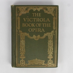 Antique The Victrola Book of the Opera 1924 Hardcover Revised Victor Opera