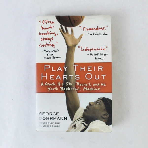 Play Their Hearts Out by George Dohrmann 2012 Paperback - Pre-owned Condition
