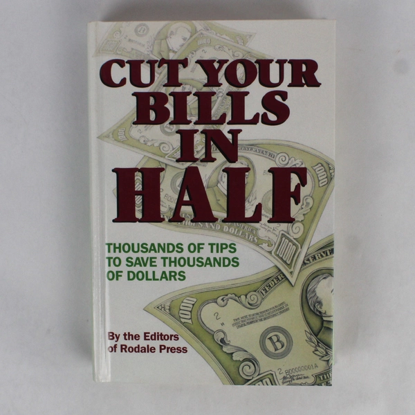 Rodale Press Cut Your Bills in Half 1989 1st Edition Hardcover