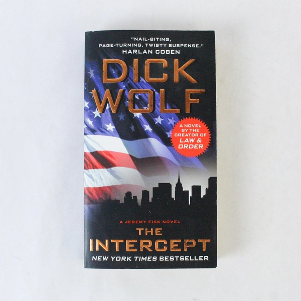 Jeremy Fisk Novels: The Intercept by Dick Wolf, 2013 HarperCollins PB