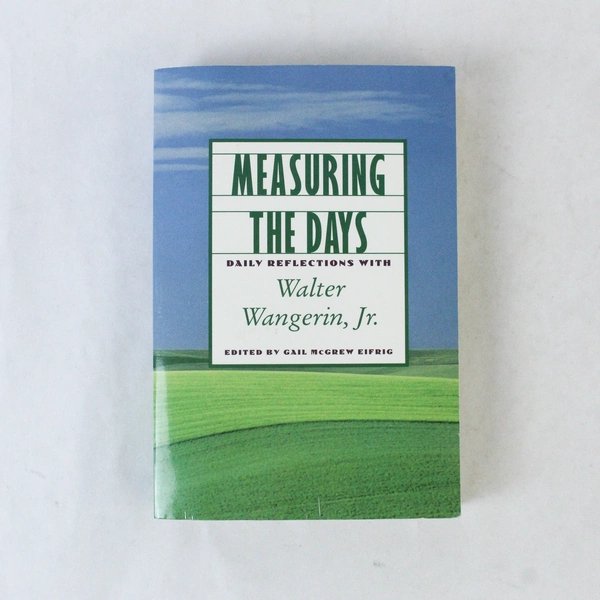 Measuring The Days Daily Reflections Walter Wangerin Jr. 1993 PB - Pre-Owned