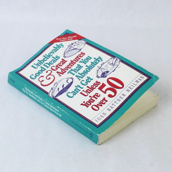Unbelievably Good Deals & Great Adventures for Over 50 by Joan Heilman PB
