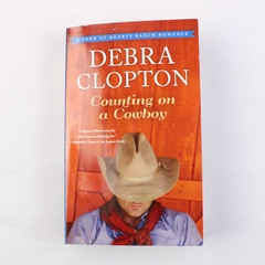 Counting on a Cowboy by Debra Clapton A Four Of Hearts Ranch Novel 2015 PB