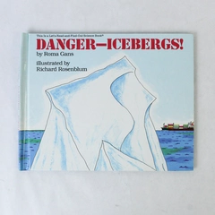 Danger Icebergs by Roma Gans 1987 Hardcover - Good Condition