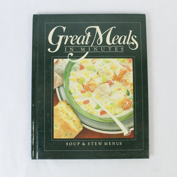 Great Meals In Minutes Soup & Stew Menus Cookbook 1985 Hardcover Pre-Owned