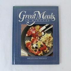 Great Meals in Minutes: Meatless Menus by Time-Life Books, 1986 HC