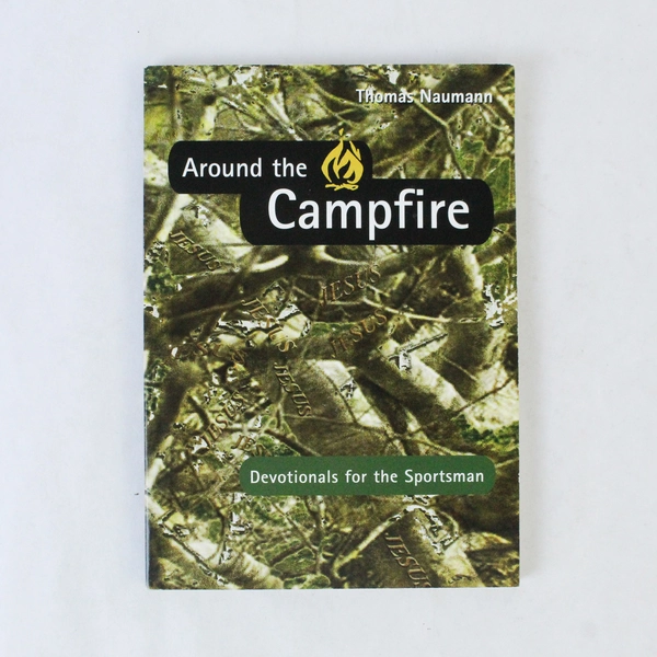 Around the Campfire Devotionals for the Sportsman by Thomas Naumann 2004