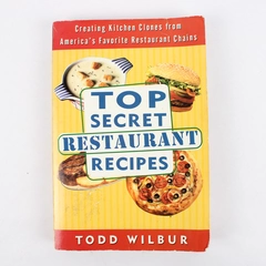 Top Secret Restaurant Recipes by Todd Wilbur Creating Clones 1997 Paperback