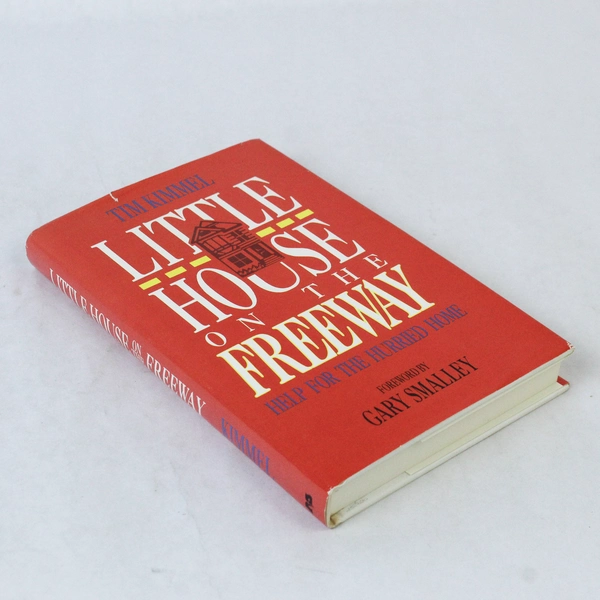 Little House on the Freeway by Tim Kimmel 1987 Hardcover - Good Condition