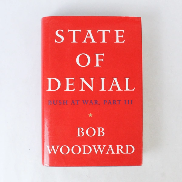 State of Denial: Bush at War Part III by Bob Woodward, 2006 HC DJ