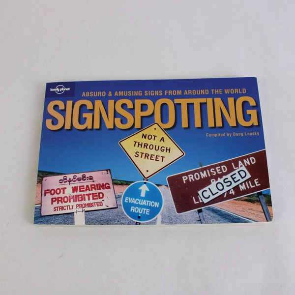 Signspotting: The World's Most Absurd Signs by Doug Lansky 2005 Paperback