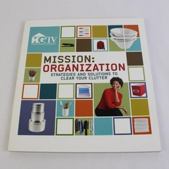 Mission: Organization Strategies & Solutions to Clear Clutter HGTV Books 2004