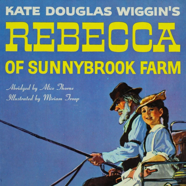 Vintage Rebecca Of Sunnybrook Farm Book Kate Douglas Wiggin 1960 HC