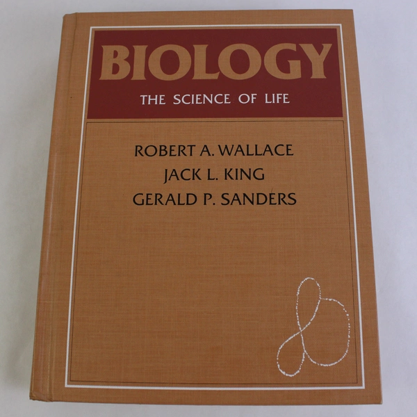Biology The Science of Life by Wallace King Sanders 1981 Hardcover