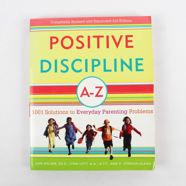 Positive Discipline A-Z by Nelsen, Lott, Glenn 2007 Paperback Three Rivers Press