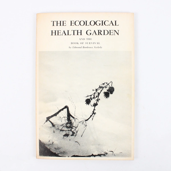 The Ecological Health Garden by Edmond Bordeaux Szekely 1973 Paperback