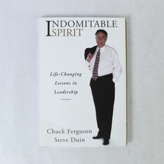 Indomitable Spirit Signed Paperback by Chuck Ferguson & Steve Duin 2004