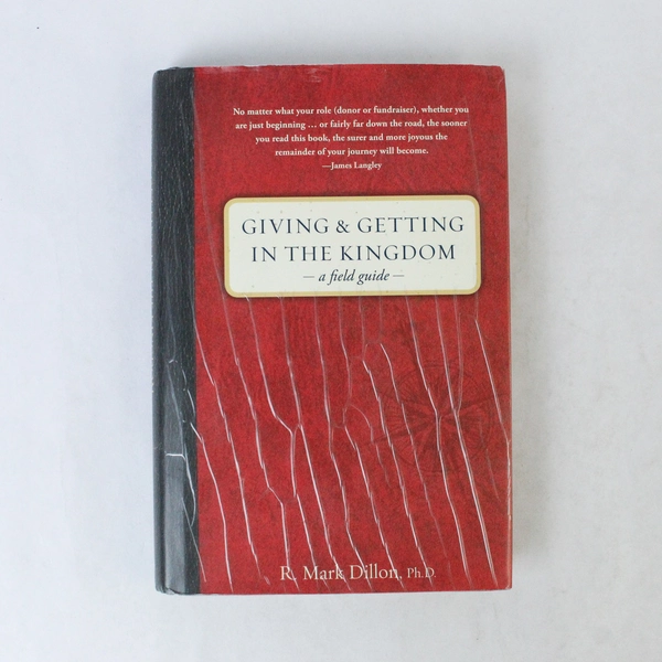 Giving & Getting in the Kingdom by R. Mark Dillon 2012 Hardcover Book