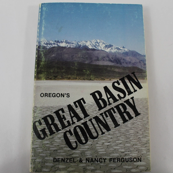 Oregon's Great Basin Country by Nancy & Denzel Ferguson, 1978 PB