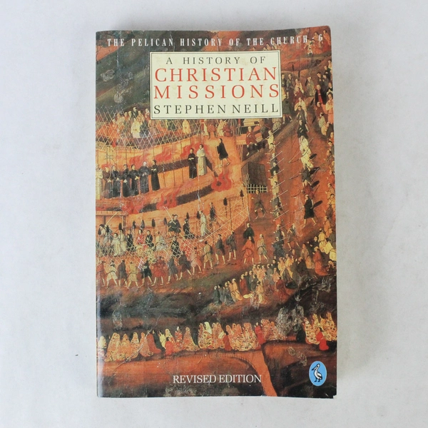 A History of Christian Missions by Stephen Neill 1987 Paperback Used