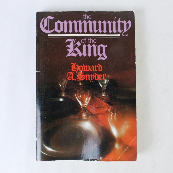 The Community of the King by Howard A. Snyder 1977 Paperback Pre-Owned