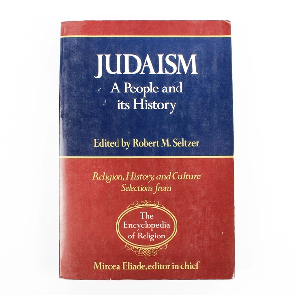 Judaism: A People and its History Selections from The Encyclopedia of Religion