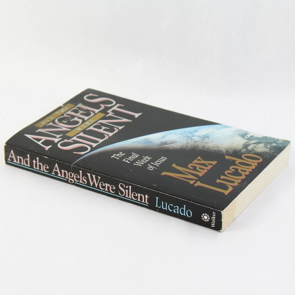 And the Angels Were Silent by Max Lucado 1993 Walker and Company Paperback