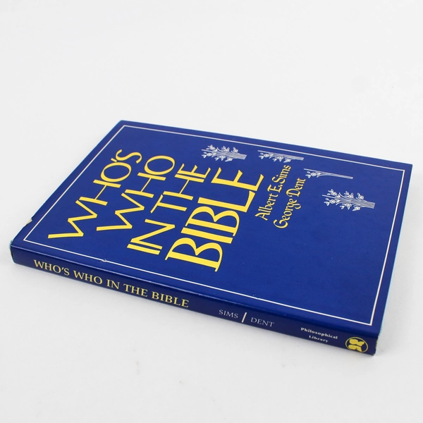 Who's Who in the Bible by George Dent & Albert E. Sims 1982 Hardcover