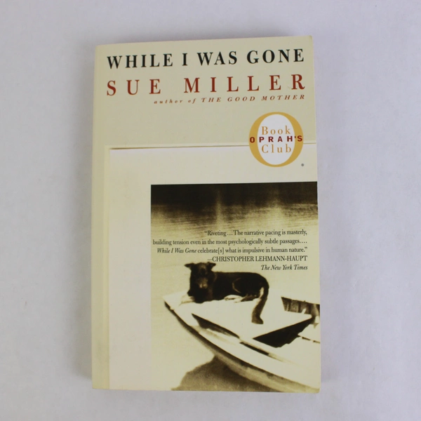 While I Was Gone by Sue Miller Oprah Book Club 2000 Paperback Novel