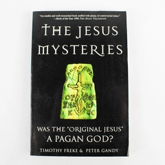 The Jesus Mysteries by Timothy Freke & Peter Gandy 2001 First American Edition